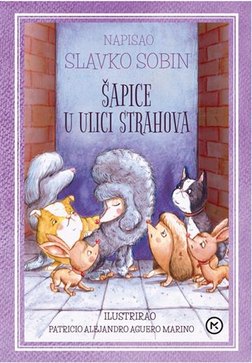 Knjiga Šapice u ulici strahova autora Slavko Sobin izdana 2022 kao tvrdi uvez dostupna u Knjižari Znanje.