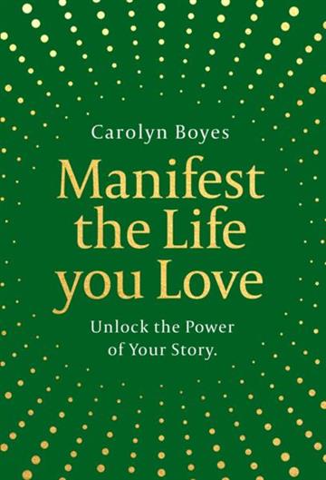 Knjiga Manifest the Life You Love autora Carolyn Boyes izdana 2026 kao tvrdi uvez dostupna u Knjižari Znanje.