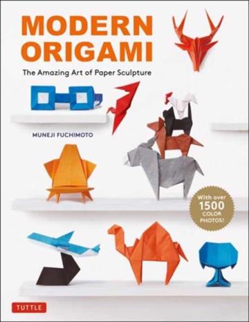Knjiga Modern Origami autora Muneji Fuchimoto izdana 2022 kao meki uvez dostupna u Knjižari Znanje.