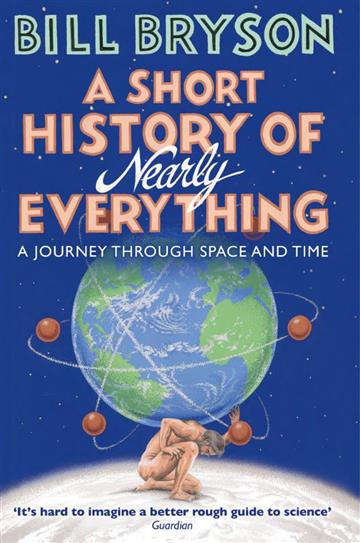 Knjiga A Short History of Nearly Everything autora Bill Bryson izdana 2016 kao meki uvez dostupna u Knjižari Znanje.