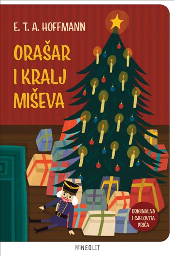 Knjiga Orašar i kralj miševa autora E.T.A. Hoffmann izdana 2025 kao tvrdi uvez dostupna u Knjižari Znanje.