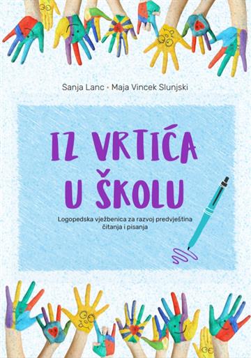 Knjiga Iz vrtića u školu autora Sanja Lanc Maja Vincek Slunjski izdana 2021 kao meki uvez dostupna u Knjižari Znanje.