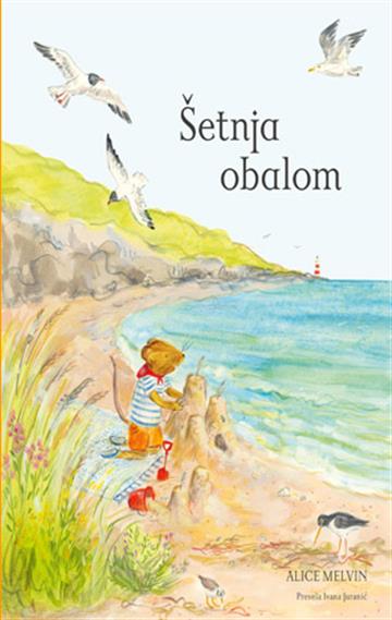 Knjiga Šetnja obalom autora Alice Melvin izdana 2026 kao tvrdi uvez dostupna u Knjižari Znanje.