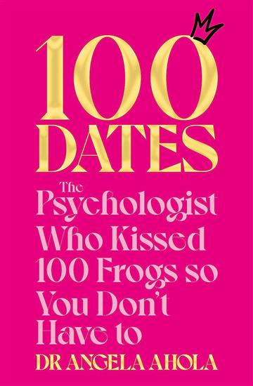 Knjiga 100 Dates autora Angela Ahola izdana 2023 kao meki uvez dostupna u Knjižari Znanje.