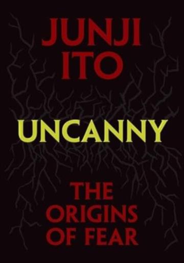 Knjiga Uncanny: The Origins of Fear autora Junji Ito izdana 2024 kao tvrdi uvez dostupna u Knjižari Znanje.