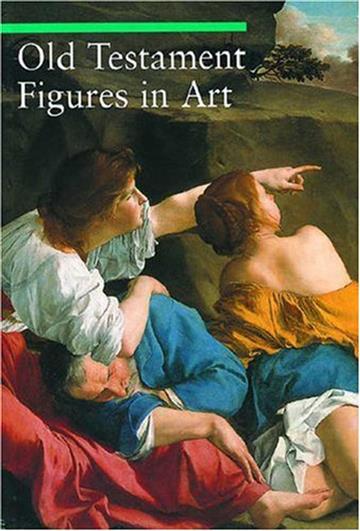 Knjiga Old Testament Figures in Art autora Chiara de Capoa izdana 2006 kao meki uvez dostupna u Knjižari Znanje.