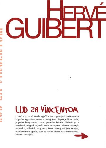 Knjiga Lud za Vincentom autora Hervé Guibert izdana 2011 kao meki dostupna u Knjižari Znanje.