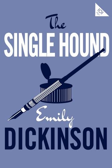 Knjiga Single Hound autora Emily Dickinson izdana 2018 kao meki uvez dostupna u Knjižari Znanje.