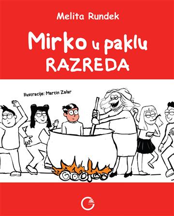 Knjiga Mirko u paklu razreda autora Melita Rundek izdana 2023 kao tvrdi uvez dostupna u Knjižari Znanje.