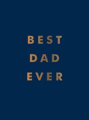 Knjiga Best Dad Ever autora  izdana 2022 kao tvrdi uvez dostupna u Knjižari Znanje.