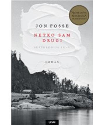 Knjiga Septologija III-V: Netko sam drugi autora Jon Fosse izdana 2024 kao tvrdi uvez dostupna u Knjižari Znanje.