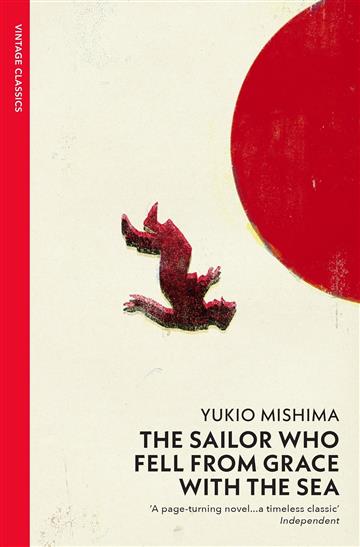 Knjiga The Sailor who Fell from Grace with the Sea autora Yukio Mishima izdana 2019 kao Book dostupna u Knjižari Znanje.