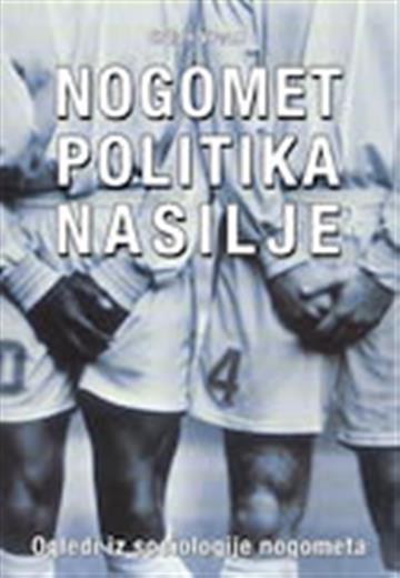 Knjiga Nogomet politika nasilje autora Srđan Vrcan izdana 2003 kao meki uvez dostupna u Knjižari Znanje.
