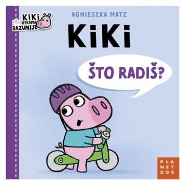 Knjiga Kiki: Što radiš? autora Agnieszka Matz izdana 2025 kao Tvrdi uvez dostupna u Knjižari Znanje.