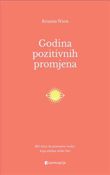 Knjiga Godina pozitivnih promjena autora  izdana 2025 kao meki uvez dostupna u Knjižari Znanje.