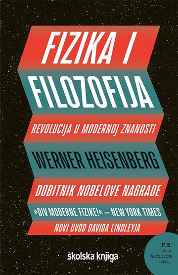 Knjiga Fizika i filozofija - revolucija u modernoj znanosti autora Werner Heisenberg izdana 2023 kao meki uvez dostupna u Knjižari Znanje.