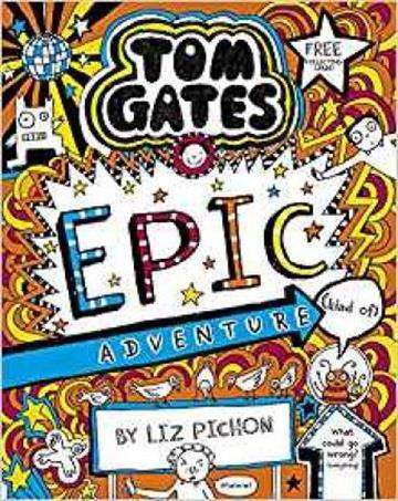 Knjiga Tom Gates #13: Epic Adventure (Kind of) autora Liz Pinchon izdana 2019 kao meki uvez dostupna u Knjižari Znanje.