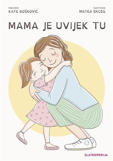 Knjiga Mama je uvijek tu autora Kate Bošković izdana 2024 kao tvrdi uvez dostupna u Knjižari Znanje.