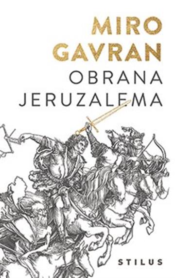Knjiga Obrana Jeruzalema autora Miro Gavran izdana 2022 kao tvrdi uvez dostupna u Knjižari Znanje.