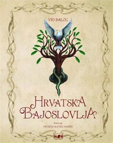 Knjiga Hrvatska bajoslovlja autora Vid Balog izdana 2025 kao tvrdi uvez dostupna u Knjižari Znanje.