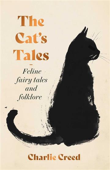 Knjiga Cat's Tales: Feline Fairy Tales and Folklore autora Charlie Creed izdana 2025 kao tvrdi uvez dostupna u Knjižari Znanje.
