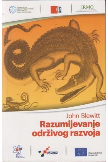 Knjiga Razumijevanje održivog razvoja autora John Blewitt izdana 2017 kao meki uvez dostupna u Knjižari Znanje.