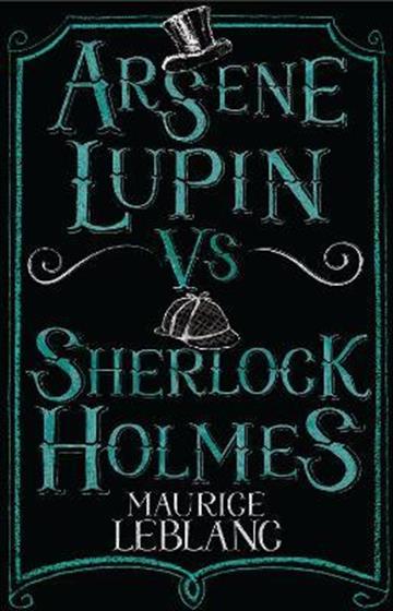 Knjiga Arsene Lupin vs Sherlock Holmes (Alma) autora Maurice Leblanc izdana 2015 kao meki uvez dostupna u Knjižari Znanje.