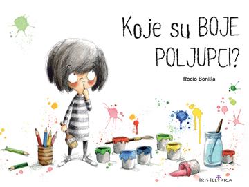 Knjiga Koje su boje poljupci autora Rocio Bonilla izdana 2025 kao tvrdi uvez dostupna u Knjižari Znanje.