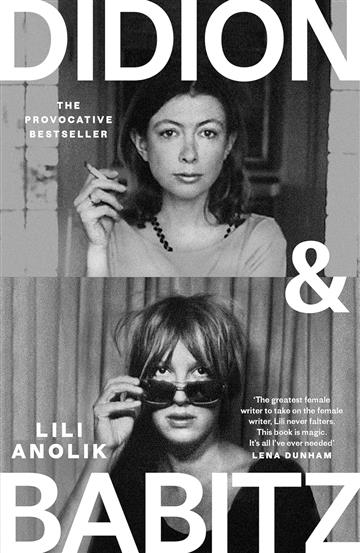 Knjiga Didion & Babitz autora Lili Anolik izdana 2025 kao meki uvez dostupna u Knjižari Znanje.