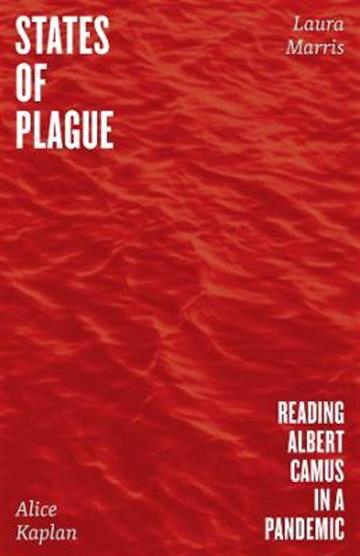 Knjiga States of Plague: Reading Camus autora Alice Kaplan izdana 2022 kao tvrdi uvez dostupna u Knjižari Znanje.