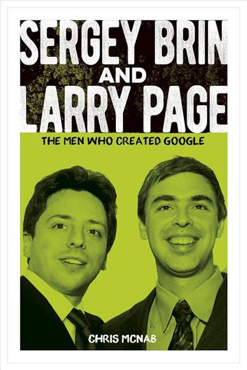 Knjiga Sergey Brin and Larry Page : The Men Who Created Google autora Chris McNab izdana 2024 kao meki uvez dostupna u Knjižari Znanje.