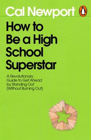 Knjiga How to Be a High School Superstar autora Cal Newport izdana 2026 kao meki uvez dostupna u Knjižari Znanje.