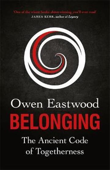 Knjiga Belonging: Ancient Code of Togetherness autora Owen Eastwood izdana 2021 kao meki uvez dostupna u Knjižari Znanje.