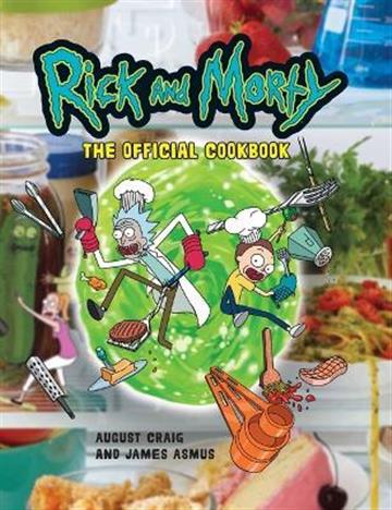 Knjiga Rick and Morty: Official Cookbook autora Insight Editions izdana 2022 kao tvrdi uvez dostupna u Knjižari Znanje.