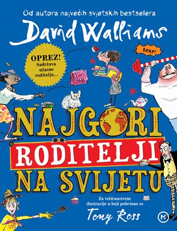 Knjiga Najgori roditelji na svijetu autora David Walliams izdana 2026 kao tvrdi uvez dostupna u Knjižari Znanje.