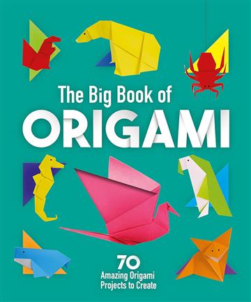 Knjiga Big Book of Origami autora Belinda Webster izdana  kao meki uvez dostupna u Knjižari Znanje.