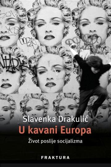 Knjiga U kavani Europa autora Slavenka Drakulić izdana 2021 kao tvrdi uvez dostupna u Knjižari Znanje.