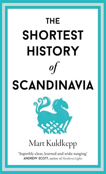 Knjiga Shortest History Of Scandinavia autora Mart Kuldkepp izdana 2025 kao tvrdi uvez dostupna u Knjižari Znanje.