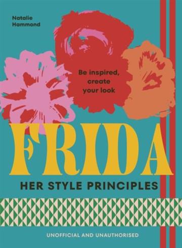 Knjiga Frida: Her Style Principles autora Natalie Hammond izdana 2026 kao tvrdi uvez dostupna u Knjižari Znanje.