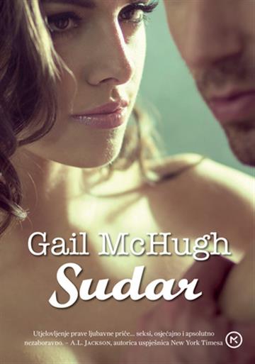 Knjiga Sudar autora Gail McHugh izdana 2015 kao meki uvez dostupna u Knjižari Znanje.