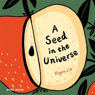 Knjiga Seed In The Universe autora Elyon Liu izdana 2025 kao tvrdi uvez dostupna u Knjižari Znanje.