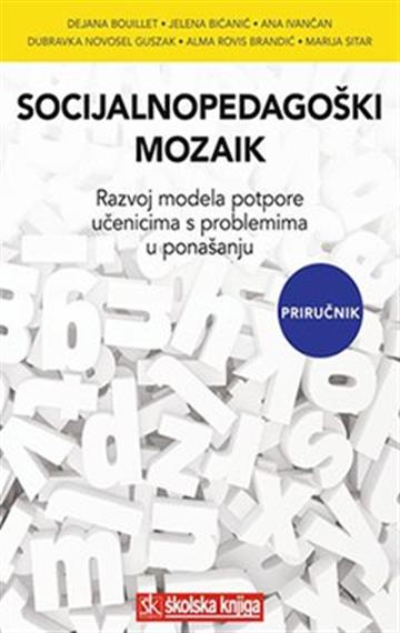 Knjiga Socijalnopedagoški mozaik autora Dejana Bouillet, Jelena Bićanić, Ana Ivančan izdana 2018 kao meki uvez dostupna u Knjižari Znanje.