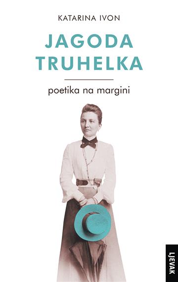 Knjiga Jagoda Truhelka autora Katarina Ivon izdana 2023 kao tvrdi uvez dostupna u Knjižari Znanje.