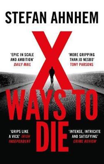 Knjiga X Ways to Die autora Stefan Arnhem izdana 2020 kao meki uvez dostupna u Knjižari Znanje.