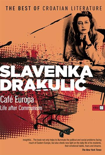 Knjiga Cafe Europa autora Slavenka Drakulić izdana 2014 kao meki uvez dostupna u Knjižari Znanje.