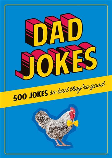 Knjiga Dad Jokes: 500 Jokes So Bad They're Good autora Dan Alleva izdana 2024 kao tvrdi dostupna u Knjižari Znanje.