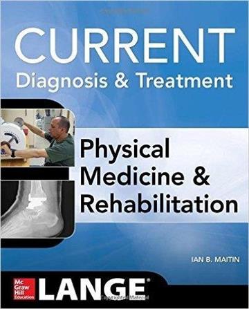 Knjiga Current Diagnosis and Treatment Physical Medicine and Rehabilitation autora Ian B. Maitin izdana 2015 kao meki uvez dostupna u Knjižari Znanje.
