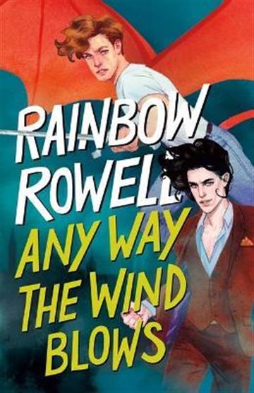 Knjiga Any Way the Wind Blows autora Rainbow Rowell izdana 2021 kao tvrdi uvez dostupna u Knjižari Znanje.