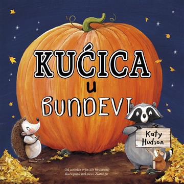 Knjiga Kućica u bundevi autora Katy Hudson izdana 2026 kao tvrdi uvez dostupna u Knjižari Znanje.