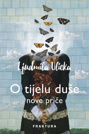 Knjiga O tijelu duše autora Ljudmila Ulicka izdana 2022 kao meki uvez dostupna u Knjižari Znanje.